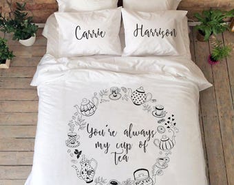 You're my cup of tea Bedding set Personalized gift for Couples Bedding with saying quote duvet cover king queen double twin size quote gift