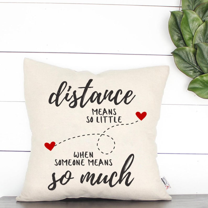 So much for so little. Distance means so little when someone means so much.