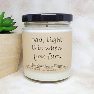 Dad light this when you fart, Fathers Day Gift, Happy Fathers Day, Personalized Gift, Free Shipping, The Southern Flame, Funny Fart Gift