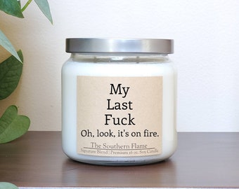 My Last Fuck Candle, Last Fuck, Outta Fucks, No Fucks, Free Shipping, The Southern Flame Candles