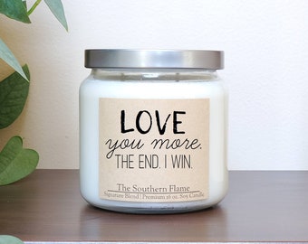 Love you more the end I win, I love you, I love you more, I love you most, Boyfriend Girlfriend, husband wife, free shipping usa, VALENTINES