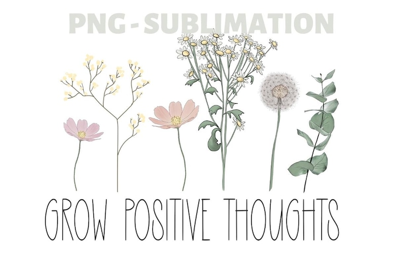 Grow Positive Thoughts Png, Sublimation Download, Hand Drawn Plants ...