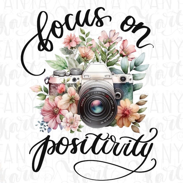 Focus On Positivity Png Instant Download, Floral Photo Camera Vintage Design Png, Camera And Flower Illustration Png for Planner Stickers