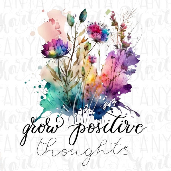 Grow Positive Thoughts Png, Botanical Art, Sublimation Download, Hand Drawn Plants, Wild Flowers Png, Digital File, Minimalist Printable