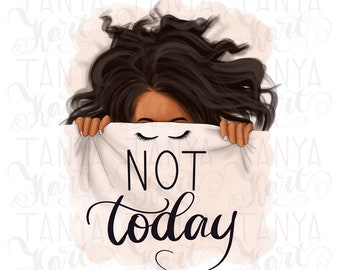 African American Png Sublimation Designs, Not Today Png File, Digital Art African, Digital Design, Sublimation Png, Dark Skin Png, Afro Png