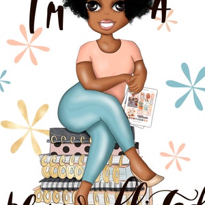 May include: A cartoon illustration of a Black woman sitting on a stack of colorful notebooks. She is wearing a pink shirt, blue jeans, and black heels. She is holding a sheet of paper with stickers on it. The text "I'm a" is above her head and the text "Planner" is below her feet.