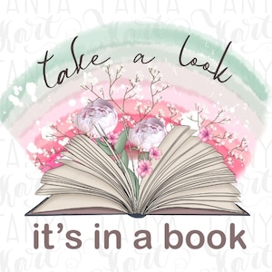 Peut inclure: Un livre ouvert sur un fond aquarelle rose, vert et blanc. Le livre est entour&eacute; de fleurs et le texte "take a look it's in a book" est &eacute;crit en brun.