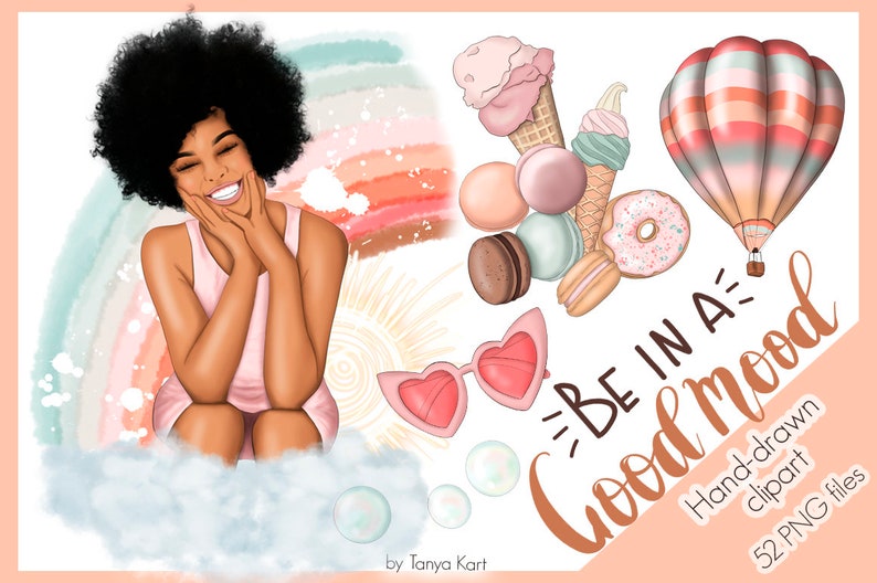 May include: A digital illustration of a woman with an afro smiling and sitting on a cloud. The background features a rainbow, a hot air balloon, ice cream cones, macarons, and a donut. The text "BE IN A GOOD MOOD" is written in a brown cursive font. The text "Hand-drawn clipart 52 PNG files" is written in a smaller font below the main text.