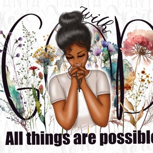 With God All Things are Possible Png Digital Download, Afro Woman Png for Sublimation, Christian Sublimation Design, Have Faith Png