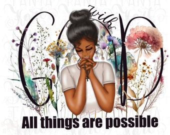 With God All Things are Possible Png Digital Download, Afro Woman Png for Sublimation, Christian Sublimation Design, Have Faith Png