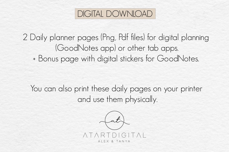 May include: Digital download for two daily planner pages in PNG and PDF format, plus a bonus page with digital stickers for the GoodNotes app. The text says "DIGITAL DOWNLOAD" and "2 Daily planner pages (Png, Pdf files) for digital planning (GoodNotes app) or other tab apps. + Bonus page with digital stickers for GoodNotes. You can also print these daily pages on your printer and use them physically."