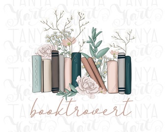 Booktrovert Png Sublimation File, Flowers Books, Love Reading, Book Sublimation, Book Lover Gift Png, Digital File