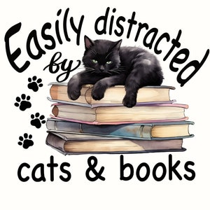 Black Cat On Books Digital Print Art, Png for Sublimation, Gift for Cat Lover, Easily Distracted By Cats And Books Png Instant Download