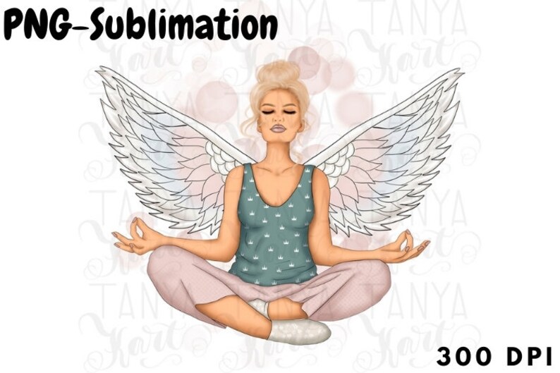 May include: Digital illustration of a woman meditating with angel wings. She wears a teal tank top with a crown pattern and pink pants. The image includes the text "PNG-Sublimation" and "300 DPI".
