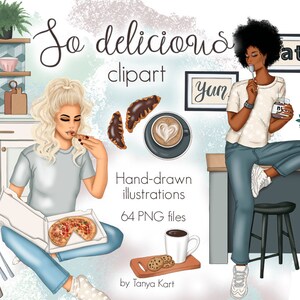 May include: A digital illustration clipart set featuring two women enjoying food and drinks. One woman is sitting on the floor with a pizza and the other is standing on a stool with a jar of Nutella. The text "So delicious clipart" is written in a decorative font. The text "Hand-drawn illustrations 64 PNG files by Tanya Kart" is also included.
