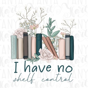 No tengo control sobre los estantes, imagen PNG de sublimación para amantes de los libros, lectura de libros, ilustración con cita, diseño de bibliotecario, ratón de biblioteca, diseño digital