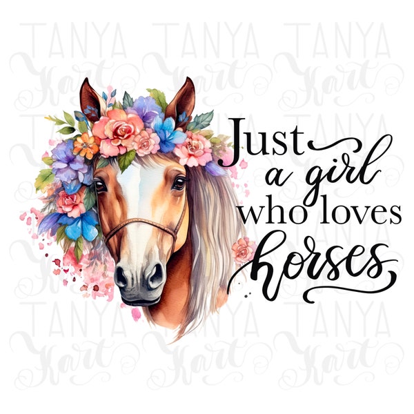 Just A Girl Who Loves Horses Png, Horse Sublimation Designs Downloads, Horse With Flowers Png for Sublimation, Png Farm Animal