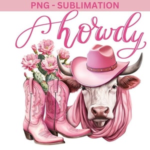 May include: A pink cowgirl themed design featuring a white cow wearing a pink cowboy hat and scarf. The cow is standing in front of a pair of pink cowboy boots with cactus flowers. The text "Howdy" is written in cursive above the cow.