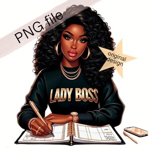 May include: A digital illustration of a Black woman with curly black hair wearing a black sweatshirt with the words "Lady Boss" in gold lettering. She is sitting at a desk with a planner and a pen in her hand.