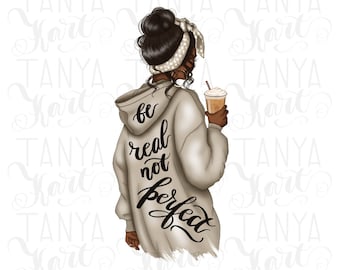Be Real Not Perfect Png Quotes And Sayings, Hand Lettered Art, Mental Health African American Woman Png, Motivated Words Phrase