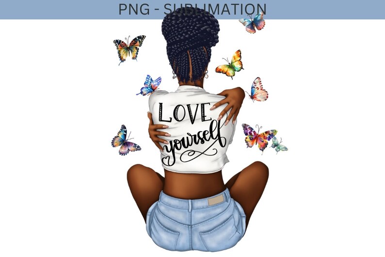 May include: Illustration of a person with dark skin, wearing a white shirt with the words "Love Yourself" and light blue denim shorts. Colorful butterflies surround the person. The person is sitting with their legs crossed.