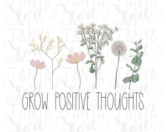 Grow Positive Thoughts Png, Sublimation Download, Hand Drawn Plants, Wild Flowers Png, Digital File, Minimalist Printable, Botanical Art
