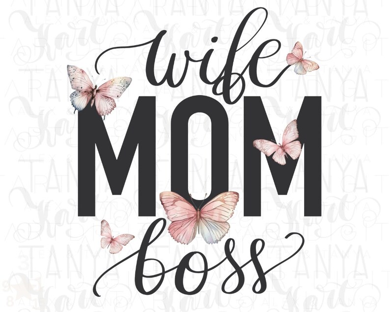 Wife Mom Boss Png, Sublimation Design, Mom Life Png Woman Empowerment Png Digital Download, Butterfly Image, Png Saying for Moms