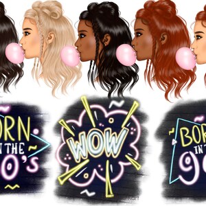 May include: Four digital illustrations of women with different hair colors blowing pink bubble gum. Each woman has a bun in their hair. The illustrations are set against a white background. Below the women are three neon signs with the text "Born in the 80's", "Wow", and "Born in the 90's".