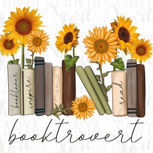 Booktrovert con girasoles Png Descarga instantánea, para amantes de los libros Png, diseños de sublimación de libros para camisetas, libros de flores, lectura de libros Png