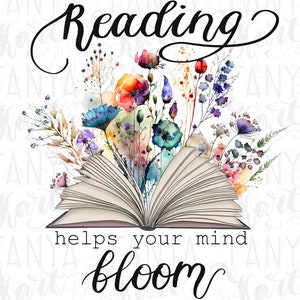 Lezen helpt je geest bloeien png voor sublimatie, instant download boek minnaar cadeau, geestelijke gezondheid citaat cadeau voor leraar, boek lezen afbeelding