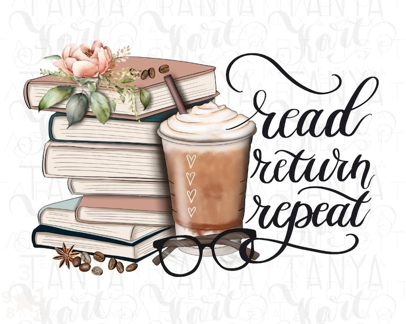 Peut inclure: Une pile de livres avec un motif floral, une tasse de caf&eacute; avec de la cr&egrave;me fouett&eacute;e et une paire de lunettes. Le texte "read return repeat" est &eacute;crit en cursive noire.
