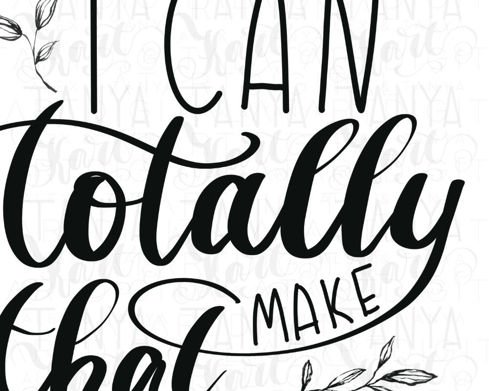 I Can Totally Make That Crafter PNG Digital Download 