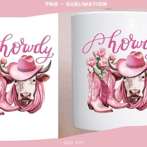 May include: A white cow wearing a pink cowboy hat and a pink scarf with the word "Howdy" in pink script above it. The cow is surrounded by pink cowboy boots and pink flowers.