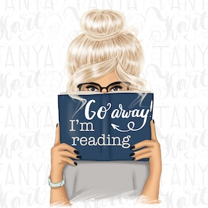 Diseños de sublimación "Vete, estoy leyendo", cita para amantes de los libros, me encanta leer (PNG), chica rubia (PNG), descarga instantánea