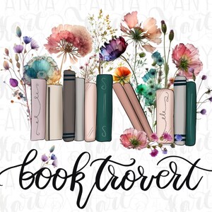 Booktrovert PNG para sublimación, descarga digital de flores silvestres, libros de flores para amantes de la lectura, diseños florales con frases para sublimación