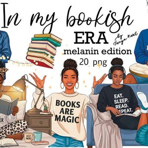 Puede incluir: Ilustración digital con mujeres negras y libros. El texto incluye "In my bookish ERA melanin edition 20 png", "Books are magic", "Eat. Sleep. Read. Repeat."