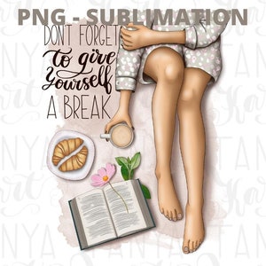 May include: A digital illustration of a woman sitting on a white background with a book, a cup of coffee, and croissants. The text "Don't forget to give yourself a break" is written in black lettering.
