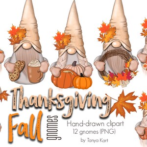 May include: Twelve digital illustrations of gnomes in various fall-themed outfits. The gnomes are wearing hats, scarves, and holding items like pumpkins, apples, coffee, and wreaths. The text "Thanksgiving Fall Gnomes" is written in a decorative font.