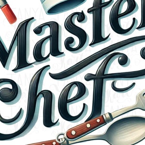 May include: A black and white illustration of the words "Master Chef" in a stylized font. The image includes a chef's hat, a spoon, and a fork.