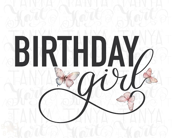 Birthday Girl Png Instant Download, Happy Birthday Png Sublimation Designs,  Digital Prints for Birthday Shirt, Png File for T-shirts 