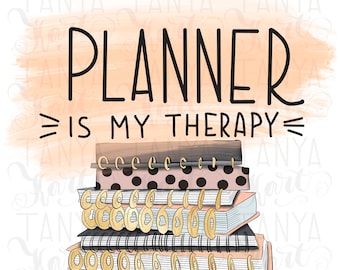 Planner Is My Therapy Png, Sublimation Png, Planner Addicted Design, Png For Sublimation, Planner Sublimation, Whimsical  Sublimation