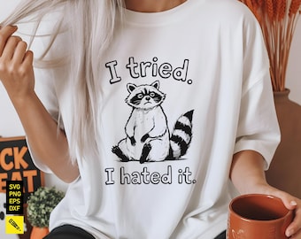Grumpy Raccoon SVG: I Tried I Hated It Funny Quote Clipart (Digital Download)