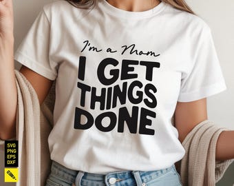 Cita divertida sobre la maternidad SVG, Soy mamá, hago las cosas bien, Regalo motivacional PNG, Vida de mamá PNG, Clipart de mamá fuerte, Camiseta de regalo para el Día de la Madre