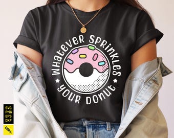 Sprinkles Donut SVG: Funny Quote Design (Digital Download)