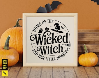 Wicked Witch SVG, Funny Halloween Quote, Little Monsters, Spooky Home Decor Files for Cricut and Sublimation