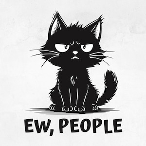 Ew personnes chat noir SVG drôle sarcastique | Amoureux des chats SVG | Idée cadeau introvertie Fichier PNG | Conception mignonne de sublimation d'animal | Animal de compagnie SVG pour Cricut
