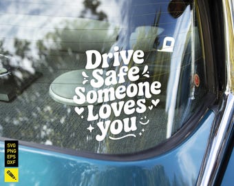 Calcomanía SVG para coche "Conduce con cuidado, alguien te ama": regalo sentimental PNG (descarga digital)
