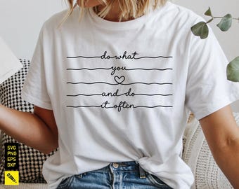 Do What You Love And Do It Often SVG, Inspirational Quote SVG, Motivational Typography Design, Positive Saying File, Script Cricut Cut Files