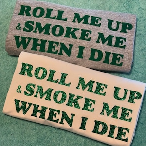 Roll Me Up Custom Crew T-Shirt