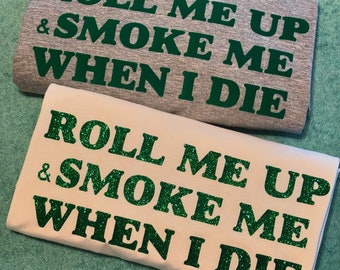 Roll Me Up Custom Crew T-Shirt